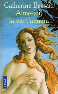 Livrenpoche : Aime-toi, la vie t'aimera - Catherine Bensaïd - Livre