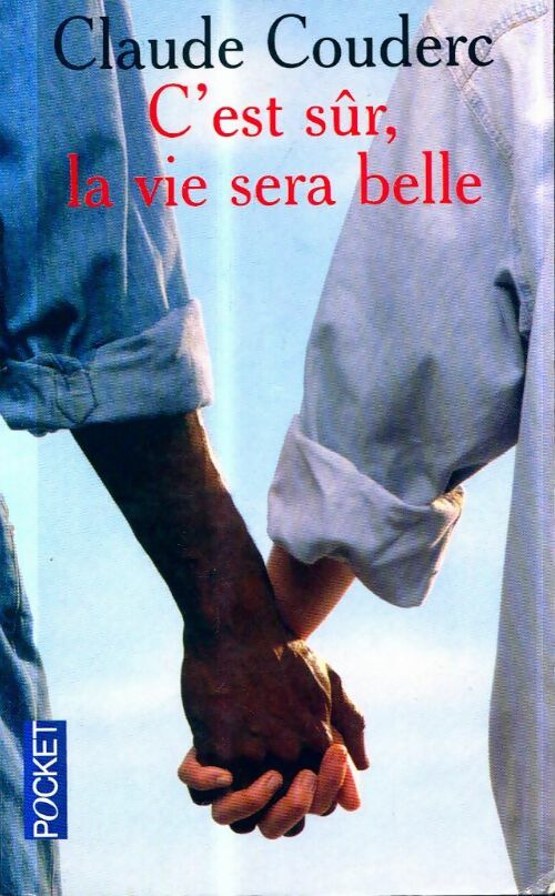 Livrenpoche : C'est sûr, la vie sera belle - Claude Couderc - Livre