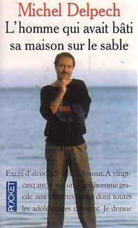 Livrenpoche : L'homme qui avait bâti sa maison sur le sable - Michel Delpech - Livre