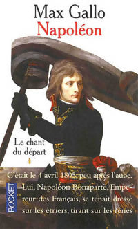 Livrenpoche : Napoléon : le chant du départ - Max Gallo - Livre