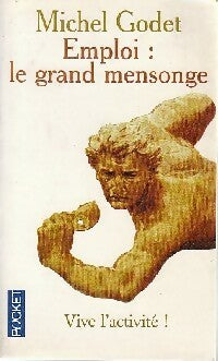 Livrenpoche : Emploi : le grand mensonge - Michel Godet - Livre