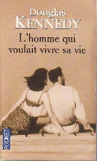 Livrenpoche : L'homme qui voulait vivre sa vie - Douglas Kennedy - Livre