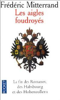 Livrenpoche : Les aigles foudroyés - Frédéric Mitterrand - Livre