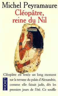 Cléopâtre, reine du Nil - Michel Peyramaure -  Pocket - Livre