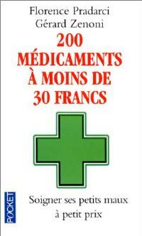 Livrenpoche : 200 médicaments à moins de 30 francs - Florence Pradarci, Gérard Zénoni - Livre