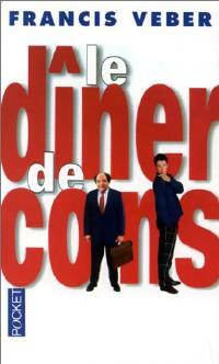 Livrenpoche : Le dîner de cons - Francis Veber - Livre