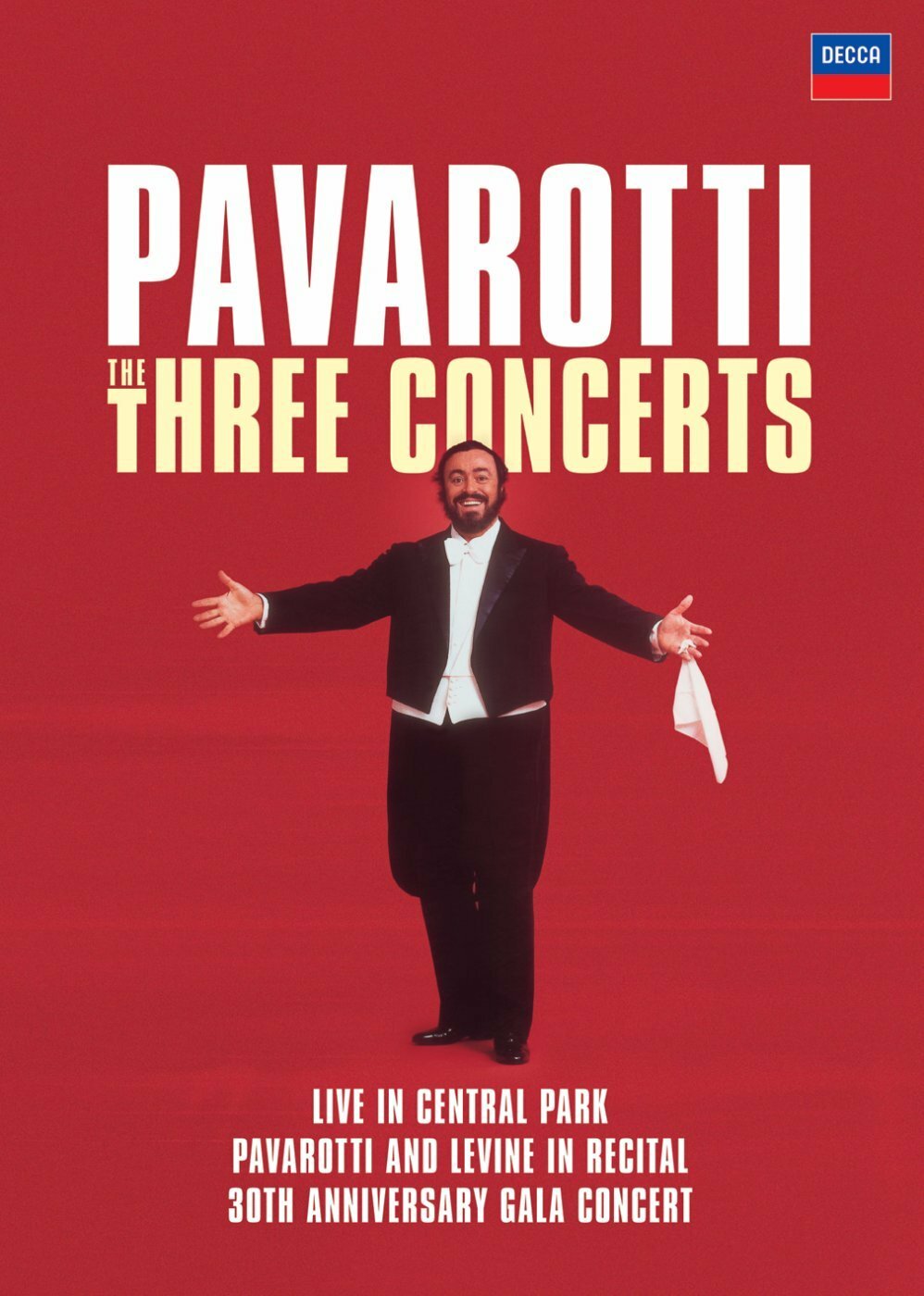 Livrenpoche : Luciano Pavarotti, the three live central park + Pavarotti and levine in recital + 30th anniversary gala concert - Brian Large, Bill Cosel, Christopher Swann - DVD