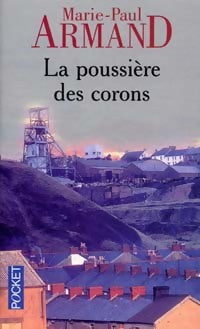Livrenpoche : La poussière des corons - Marie-Paul Armand - Livre