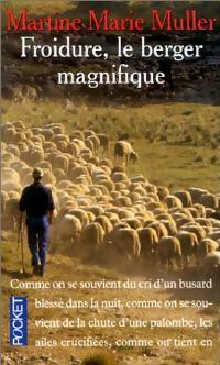 Livrenpoche : Froidure, le berger magnifique - Martine Marie Muller - Livre