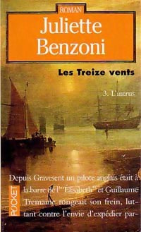 Livrenpoche : Les treize vents Tome III : L'intrus - Juliette Benzoni - Livre