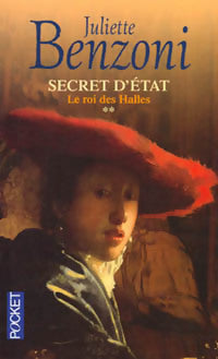 Livrenpoche : Secret d'Etat Tome II : Le roi des halles - Juliette Benzoni - Livre