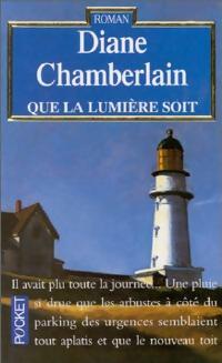 Livrenpoche : Que la lumière soit - Diane Chamberlain - Livre