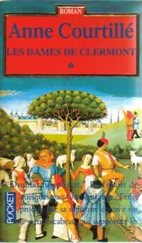Livrenpoche : Les dames de Clermont Tome I - Anne Courtillé - Livre