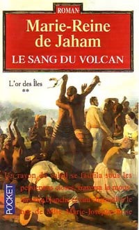 Livrenpoche : L'or des îles Tome II : Le sang du volcan - Marie-Reine De Jaham - Livre