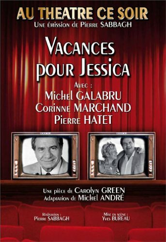 Livrenpoche : Au théâtre ce soir : Vacances pour Jessica - Pierre Sabbagh - DVD