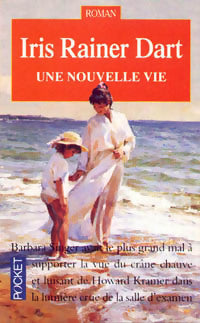 Livrenpoche : Une nouvelle vie - Iris Rainer Dart - Livre