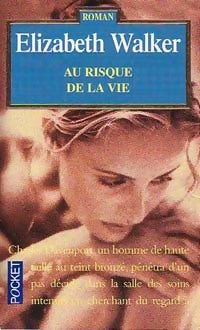 Livrenpoche : Au risque de la vie - Elizabeth Walker - Livre