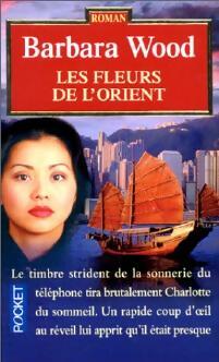 Livrenpoche : Les fleurs de l'orient - Barbara Wood - Livre