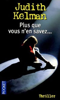 Livrenpoche : Plus que vous n'en savez... - Judith Kelman - Livre
