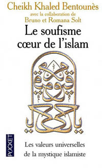 Livrenpoche : Le soufisme, coeur de l'islam - Cheik Kahled Bentounès - Livre