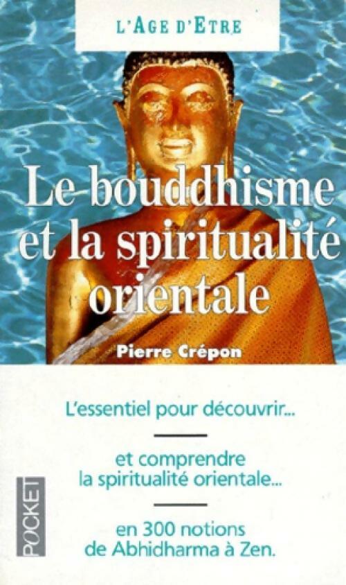 Livrenpoche : Le bouddhisme et la spiritualité orientale - Pierre Crépon - Livre