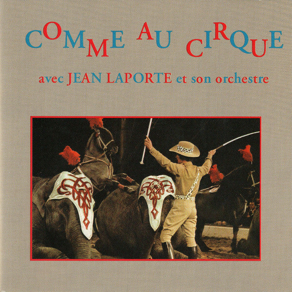 Livrenpoche : Jean Laporte et son orchestre - Comme au cirque - Jean Laporte - CD