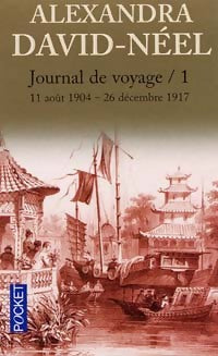 Journal de voyage Tome I : Lettres à son mari (11 août 1904 - 27 décembre 1917) - Alexandra David-Néel - Livre
