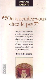 Livrenpoche : On a rendez-vous chez le psy - Patrick Delaroche - Livre