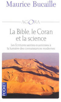 La Bible, le Coran et la science - Maurice Bucaille - Livre