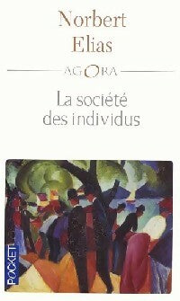 Livrenpoche : La société des individus - Norbert Elias - Livre
