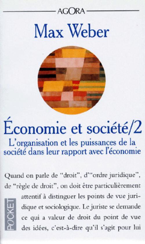 Livrenpoche : Economie et société Tome II : L'organisation et les puissances de la société dans leur rapport avec l'économie - Max Weber - Livre
