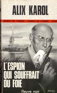Livrenpoche : L'espion qui souffrait du foie - Alix Karol - Livre
