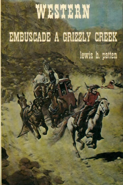 Embuscade à Grizzly Creek - Lewis B. Patten - Livre