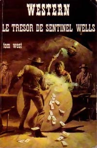 Livrenpoche : Le trésor de Sentinel Wells - Tom West - Livre