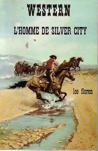 Livrenpoche : L'homme de Silver City - Lee Floren - Livre