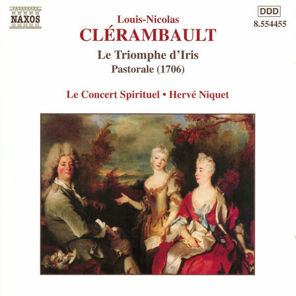 Livrenpoche : Louis-Nicolas Clérambault ?? Le Concert Spirituel, Hervé Niquet - Le Triomphe D'Iris. Pastorale (1706) - Hervé Niquet, Louis-Nicolas Clérambault ?? Le Concert Spirituel - CD