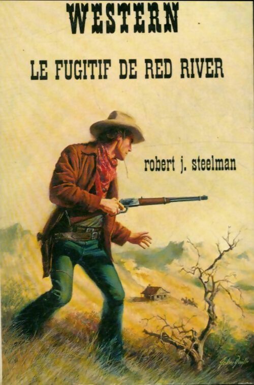 Livrenpoche : Le fugitif de Red River - Robert J. Steelman - Livre