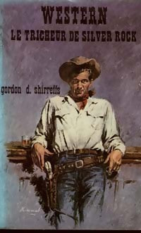 Livrenpoche : Le tricheur de Silver Rock - Gordon D. Shirreffs - Livre