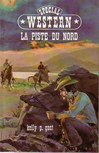 Livrenpoche : La piste du nord - Kelly P. Gast - Livre