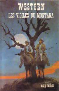 Livrenpoche : Les vigiles du Montana - Clay Fischer - Livre
