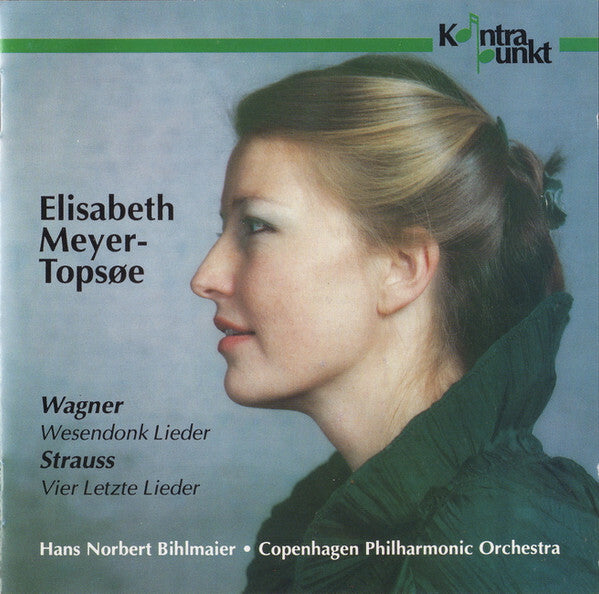 Livrenpoche : Wagner* / Strauss*, Elisabeth Meyer-Topsøe, Hans Norbert Bihlmaier · Copenhagen Philharmonic Orchestra* - Wesendonk-Lieder / Vier Letzte Lieder - Strauss, Wagner, Elisabeth Meyer-Topsøe, Hans Norbert Bihlmaier · Copenhagen Philharmonic Orchestra - CD