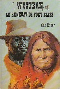 Livrenpoche : Le renégat de fort Bliss - Clay Fischer - Livre