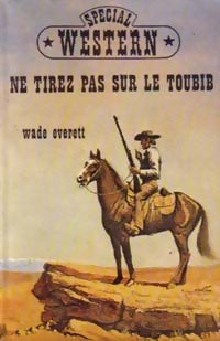 Livrenpoche : Ne tirez pas sur le toubib - Wade Everett - Livre
