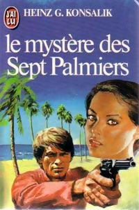 Le mystère des sept palmiers - Heinz G. Konsalik -  J'ai Lu - Livre