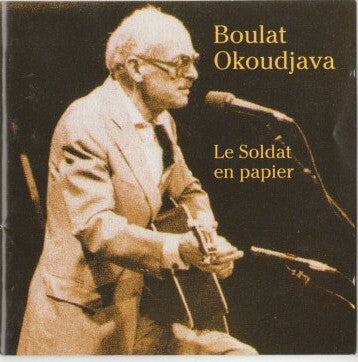 Livrenpoche : Boulat Okoudjava* - Le Soldat En Papier - Boulat Okoudjava - CD