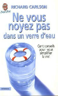 Livrenpoche : Ne vous noyez pas dans un verre d'eau - Richard Carlson - Livre