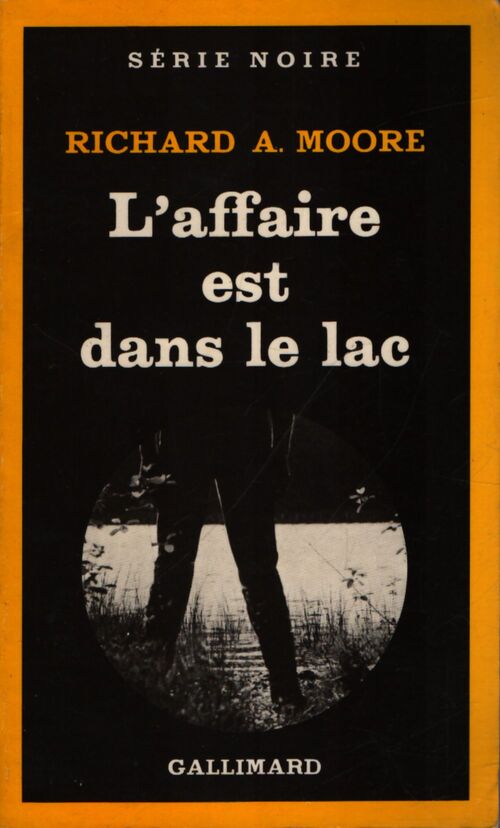 L'affaire est dans le lac - Richard A. Moore - Livre