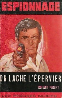 Livrenpoche : On lâche l'Epervier - Roland Piguet - Livre