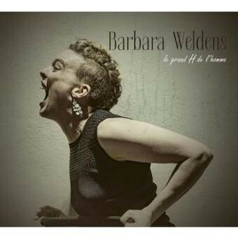 Livrenpoche : Barbara Weldens - Le Grand H De L'homme - Barbara Weldens - CD