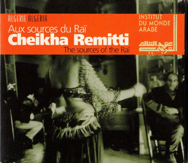 Livrenpoche : Cheikha remitti - Aux sources du Raï - Cheikha remitti - CD